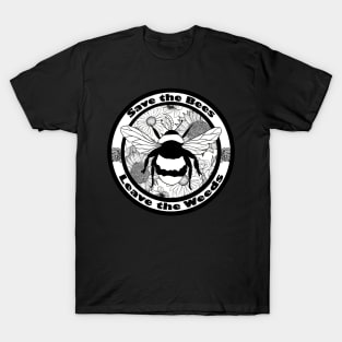 Save the Bees, Leave the Weeds T-Shirt
